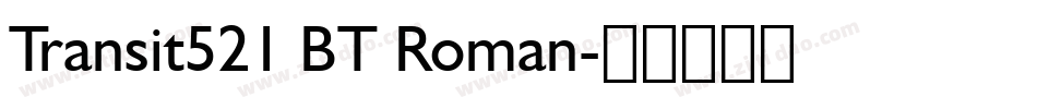 Transit521 BT Roman字体转换
